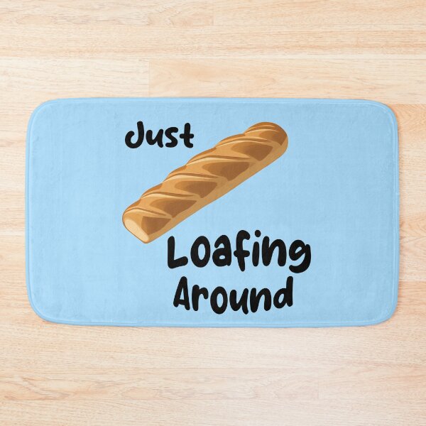 Item preview, Just Loafing Around Bread designed and sold by StressFreeThds.