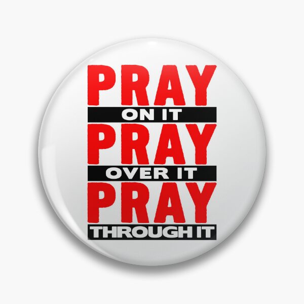 Item preview, Pray On It Pray Over It Pray Through It designed and sold by plushism.