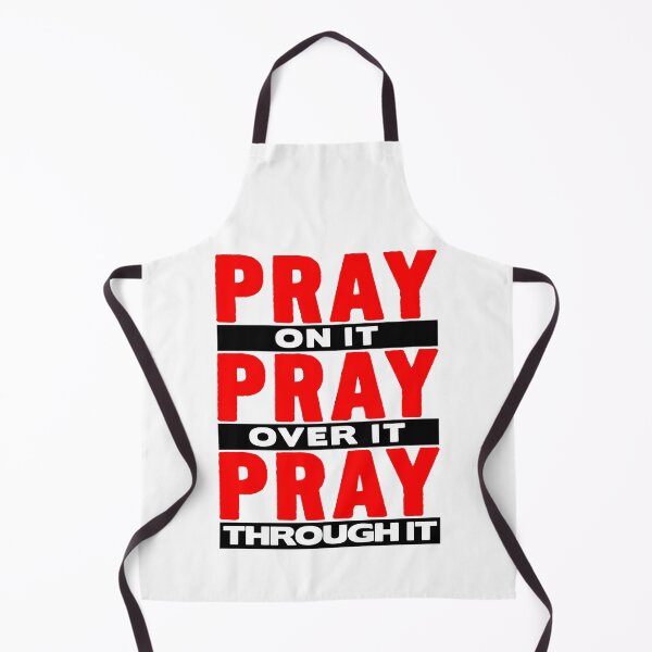 Item preview, Pray On It Pray Over It Pray Through It designed and sold by plushism.