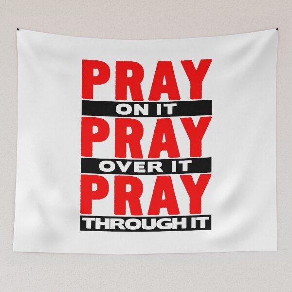 Item preview, Pray On It Pray Over It Pray Through It designed and sold by plushism.