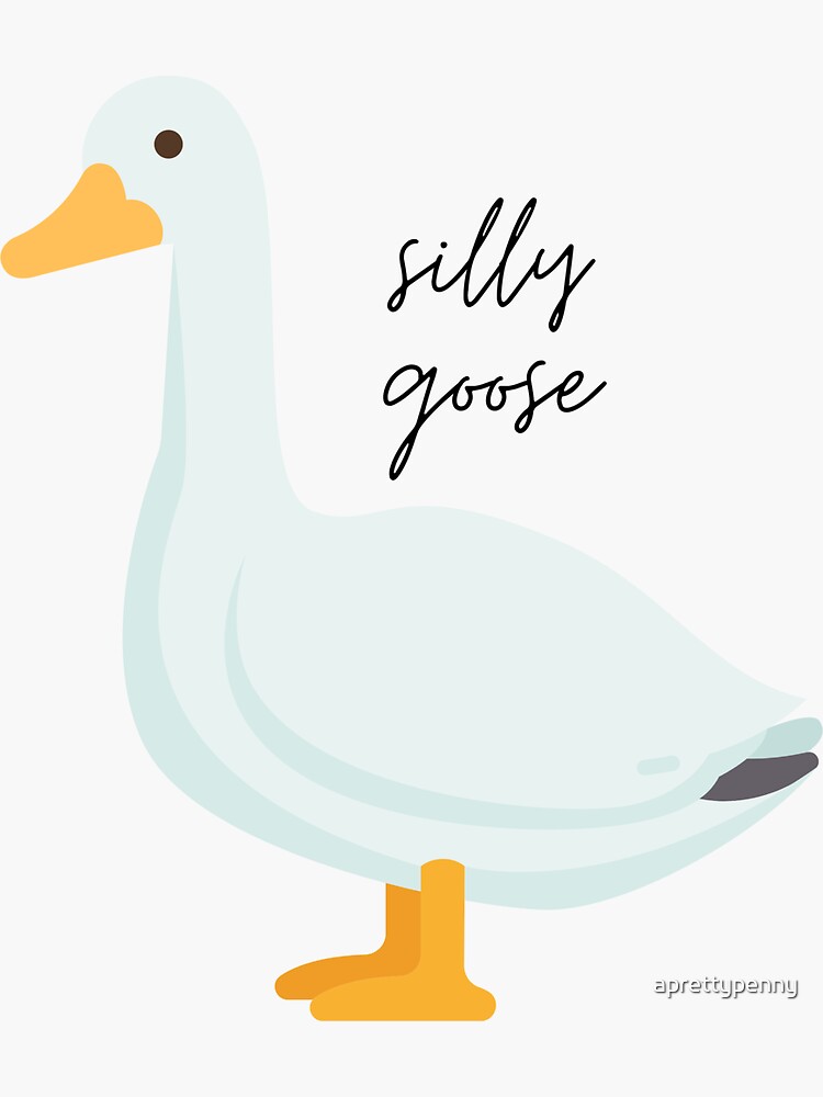 Silly Goose Sticker Sticker for Sale by MinetiSpaghetti