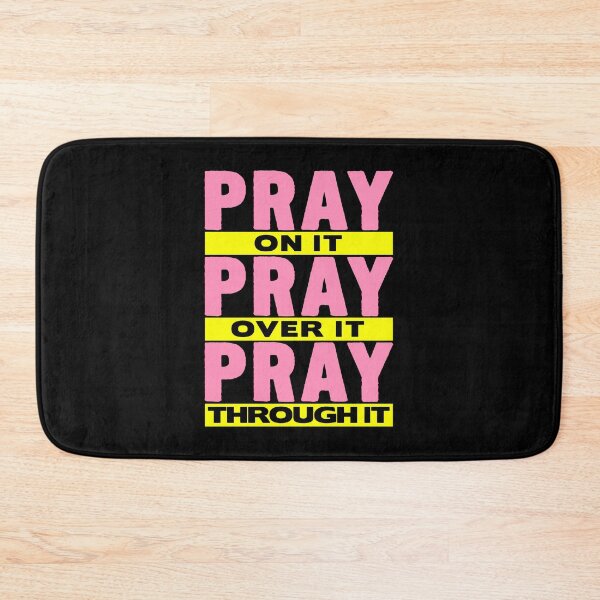 Item preview, Pray On It Pray Over It Pray Through It designed and sold by plushism.