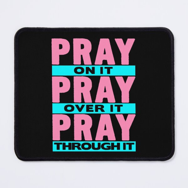 Item preview, Pray On It Pray Over It Pray Through It designed and sold by plushism.