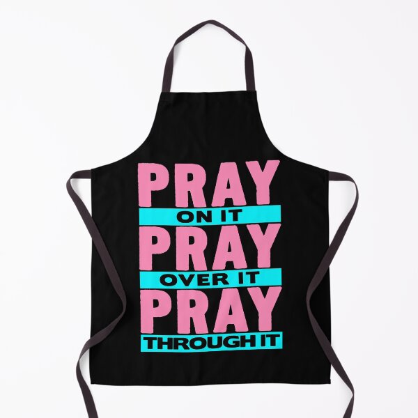 Item preview, Pray On It Pray Over It Pray Through It designed and sold by plushism.
