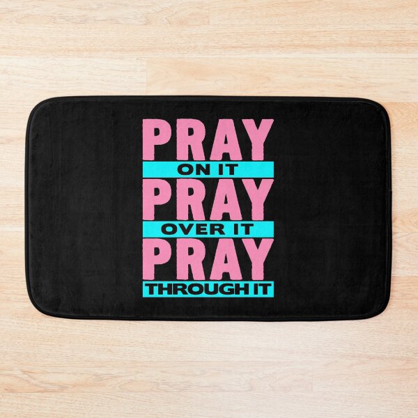 Item preview, Pray On It Pray Over It Pray Through It designed and sold by plushism.