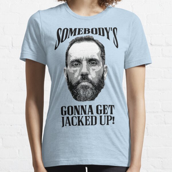 SOMEBODY'S GONNA GET JACKED UP! - Unisex Short Sleeve Tee – Classified Tees