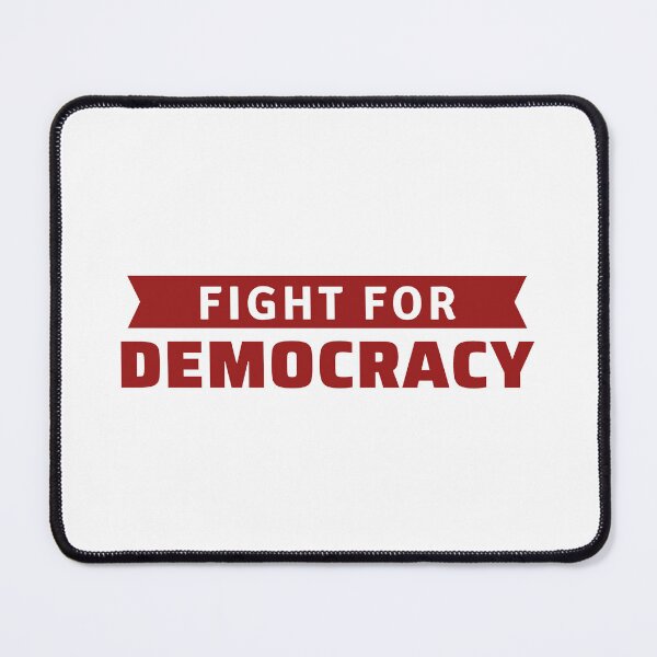 Item preview, Fight For Democracy - Freedom designed and sold by ViewerEqualsPhoton.