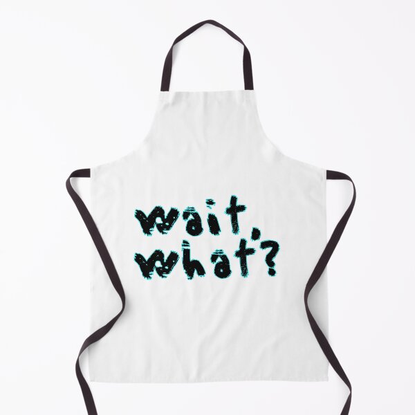 Item preview, wait,what? designed and sold by raheel27.
