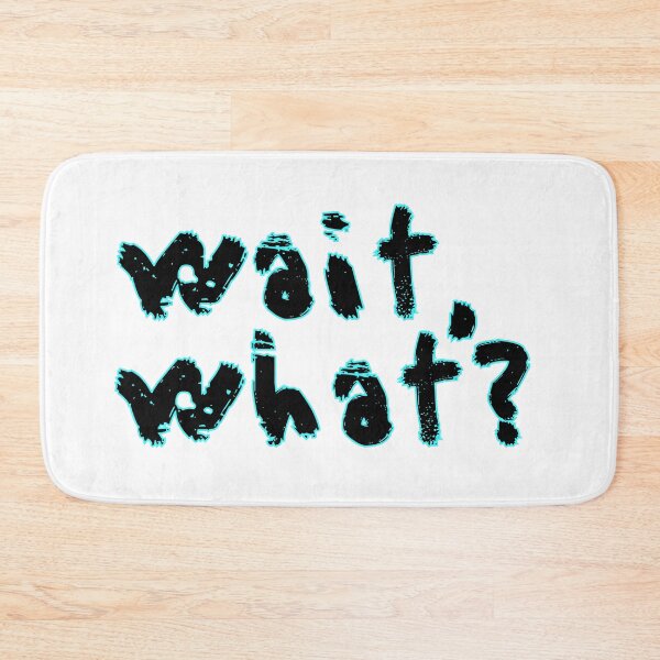 Item preview, wait,what? designed and sold by raheel27.