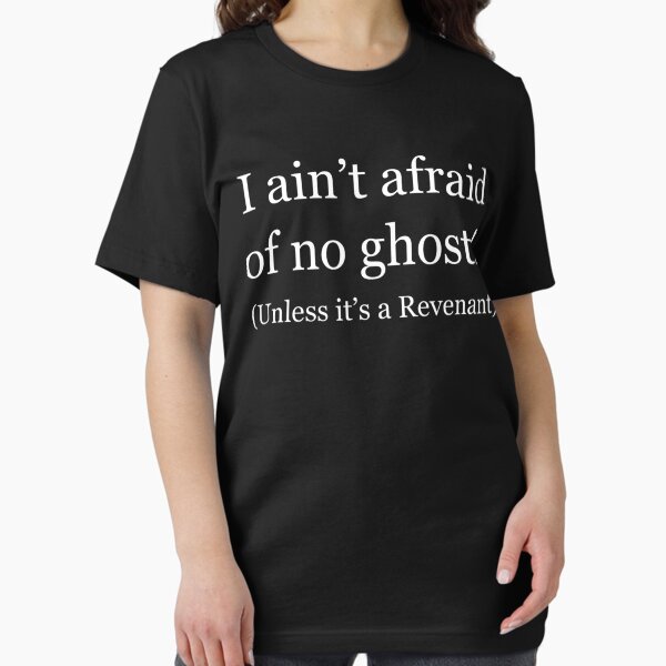 Item preview, I ain't afraid of no ghosts! (Unless it's a Revenant) Phasmophobia  designed and sold by AUSTINMERSON.