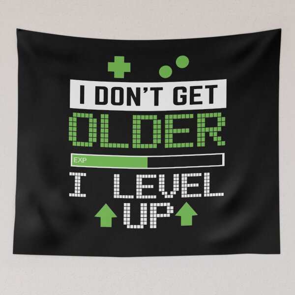 Item preview, I Don&39;t Get Older I Level Up  designed and sold by HAYDENSBORNE.