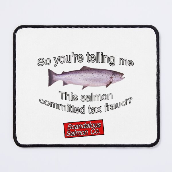 Item preview, This salmon comitted tax fraud? designed and sold by ArcticToad.