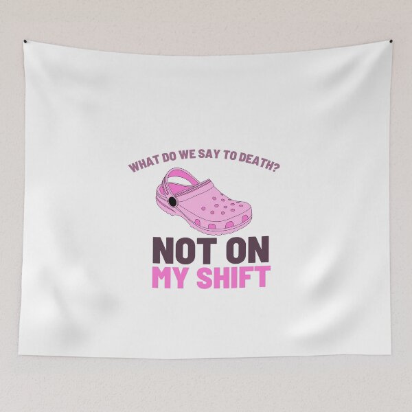 Item preview, what do we say to death not on my shift funny quote nursing designed and sold by DeluxBee.