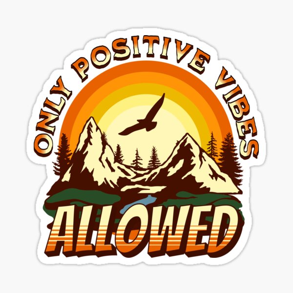 Only Positive Vibes Allowed Positive Vibes Only Vintage Sticker For Sale By 1famlee Redbubble 