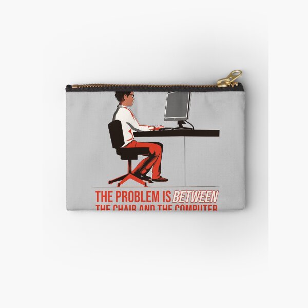 Item preview, The problem is between the chair and the computer. designed and sold by Nange and Gabe.