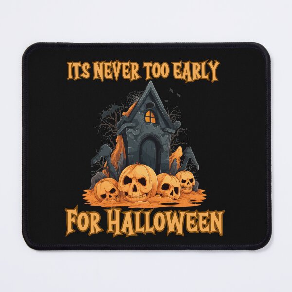 Item preview, Its Never Too Early For Halloween designed and sold by Peter Stawicki.