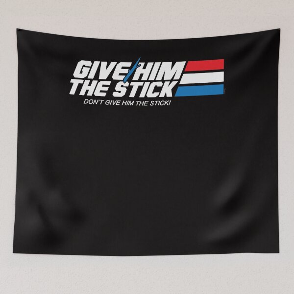 Item preview, Give Him the Stick designed and sold by CRYSSTURGIS.