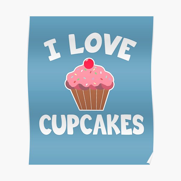 I Love Cupcakes Poster