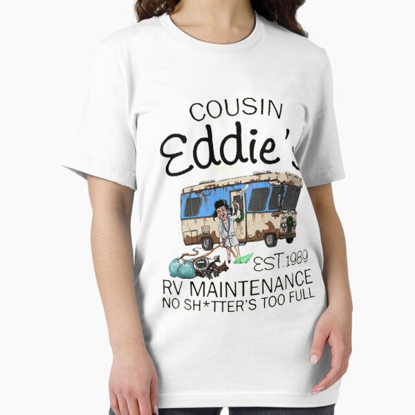 Item preview, Cousin Eddie , Cousin Eddie&x27;s 1989 Rv Maintenance No Shirtter&x27;s Too Full designed and sold by AndrinaKlimczyk.