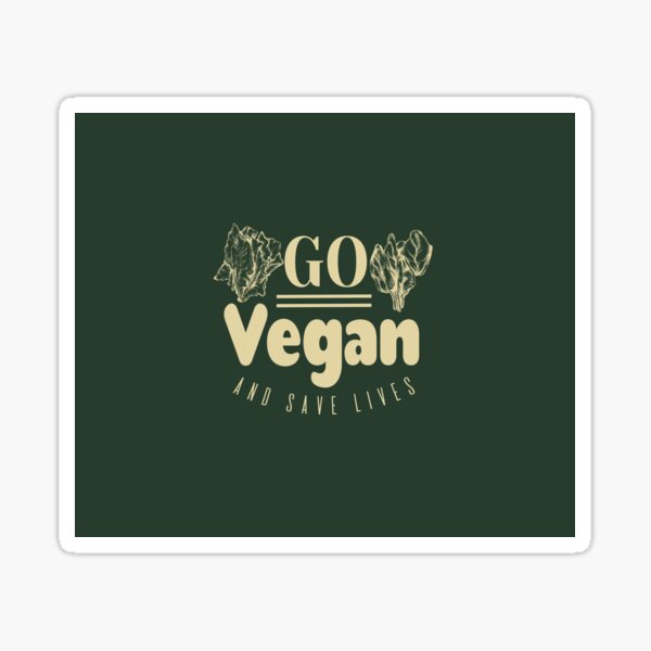 Go Vegan And Save Lives Sticker