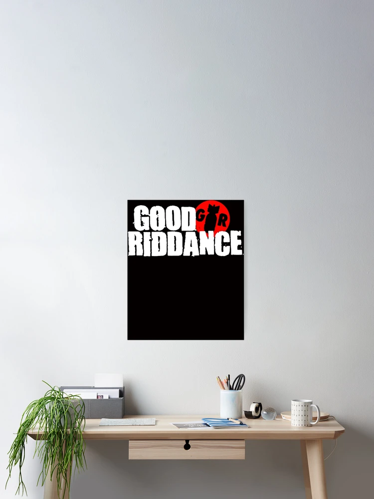 Thumbnail 2 of 3, Poster, Good Riddance designed and sold by ScottSteeleas.
