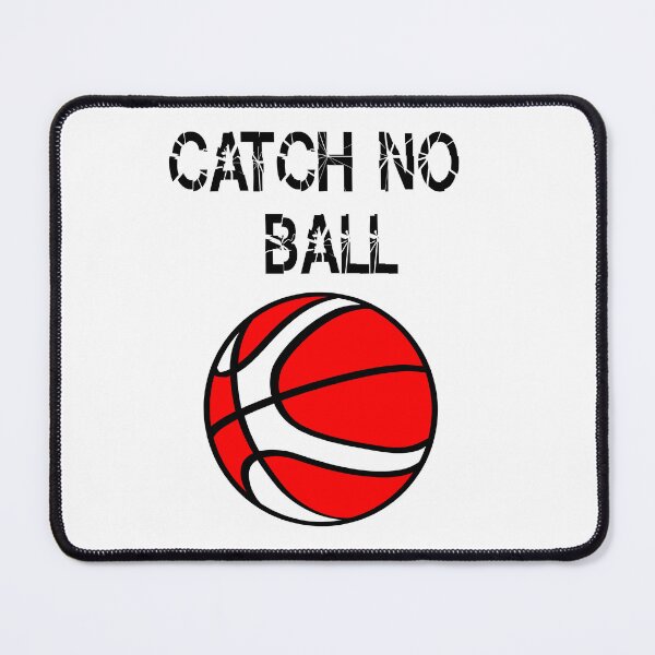 Item preview, Catch No Ball designed and sold by UniqueDesignHub.