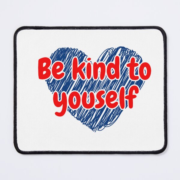 Item preview, Be kind to yourself designed and sold by Sujinthaiart.