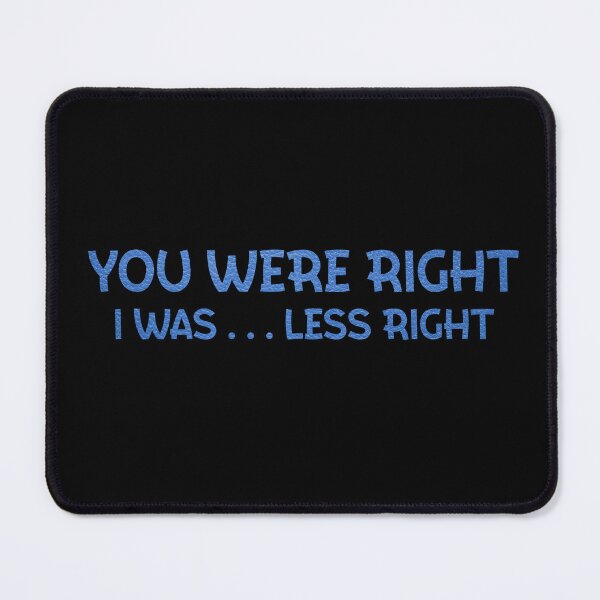 Item preview, You were right I was less right Megamind Quote designed and sold by sarahxxdll.