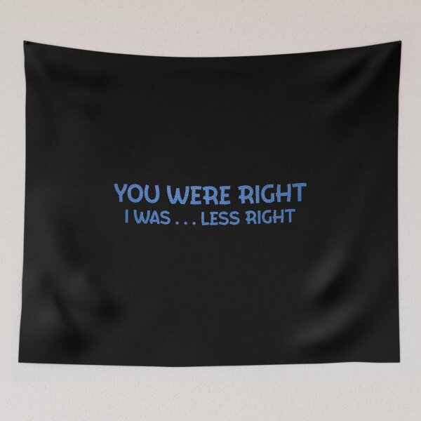 Item preview, You were right I was less right Megamind Quote designed and sold by sarahxxdll.