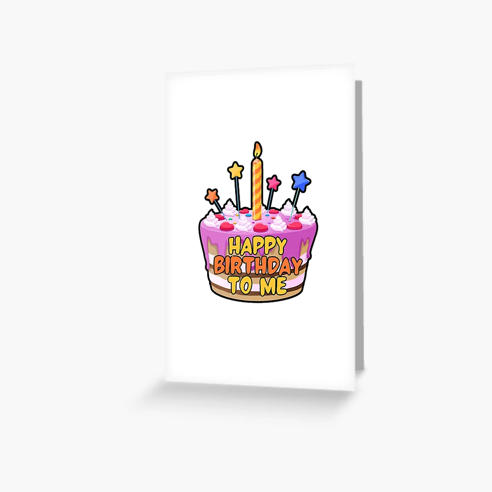 Happy Birthday To Me | Greeting Card