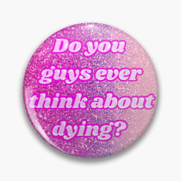Item preview, Do you guys ever think about dying? designed and sold by IroPeji.