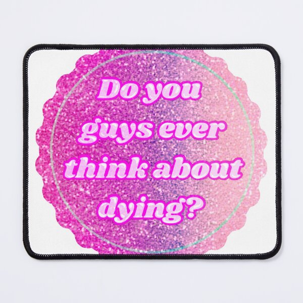 Item preview, Do you guys ever think about dying? designed and sold by IroPeji.
