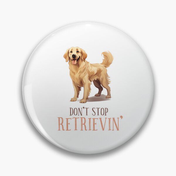 Item preview, Don't Stop Retrievin! Cute and Funny Dog Retriever Design. designed and sold by KortsaCrea.