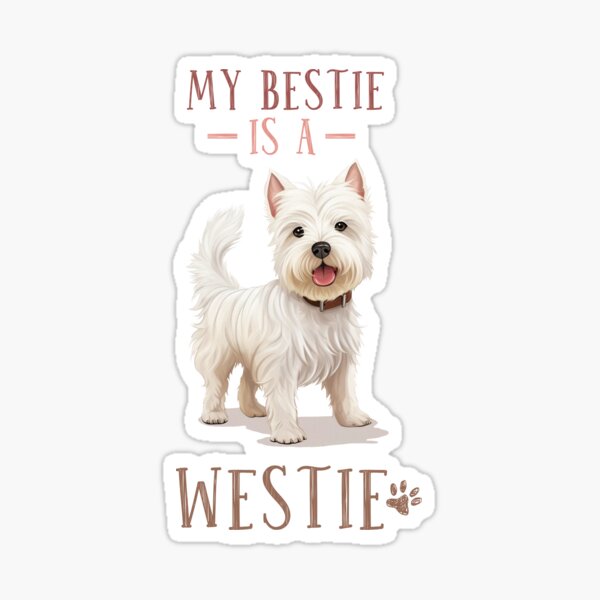 Redbubble Westie Dogs Bestie Westie My Westie Is My Bestie West