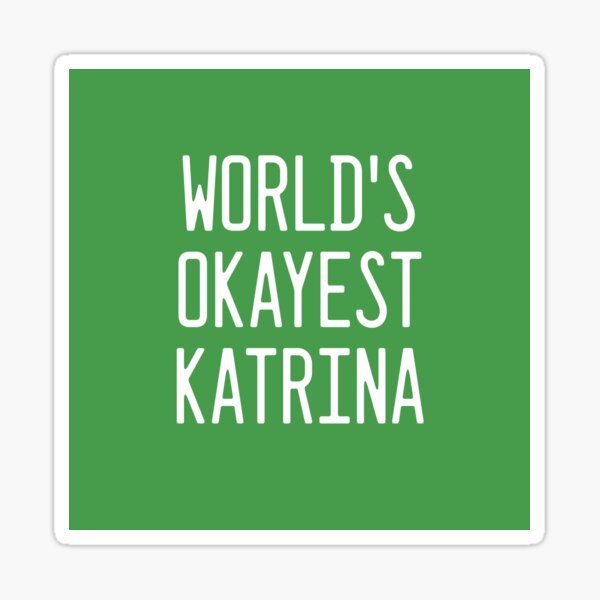 World's Okayest Katrina Sticker