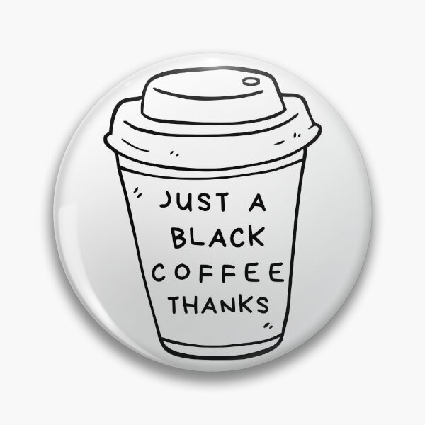 Item preview, Just a black coffee, thanks. Victoria Wood quote. designed and sold by DontKnowMuch.