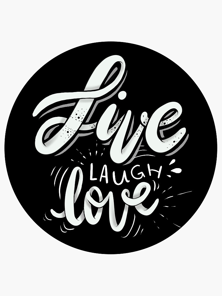 Live Laugh Love by mirunasfia