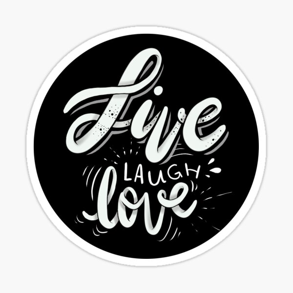Live Laugh Love Sticker
