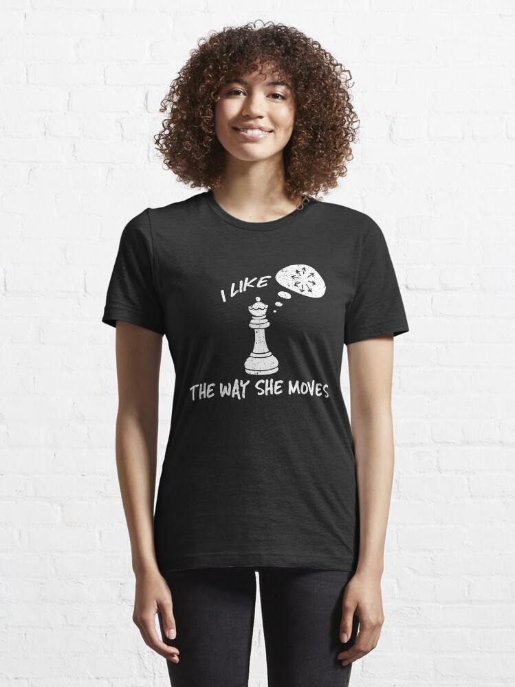 Alternate view of I Like The Way She Moves - Cool Chess Club Gift Essential T-Shirt