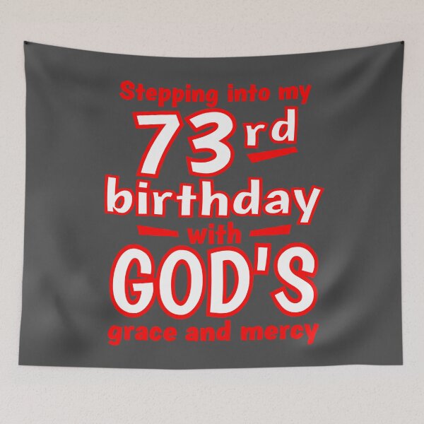 Item preview, Stepping into my 73rd birthday with GODs grace and mercy designed and sold by giftfromheart.