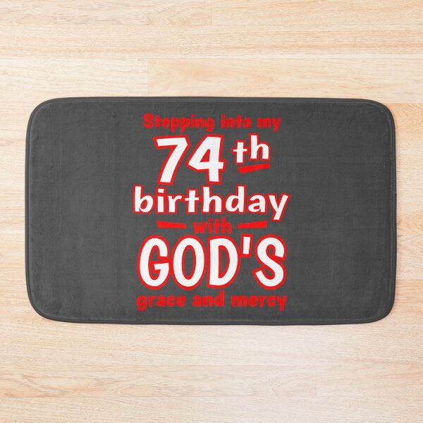 Item preview, Stepping into my 74th birthday with GODs grace and mercy designed and sold by giftfromheart.
