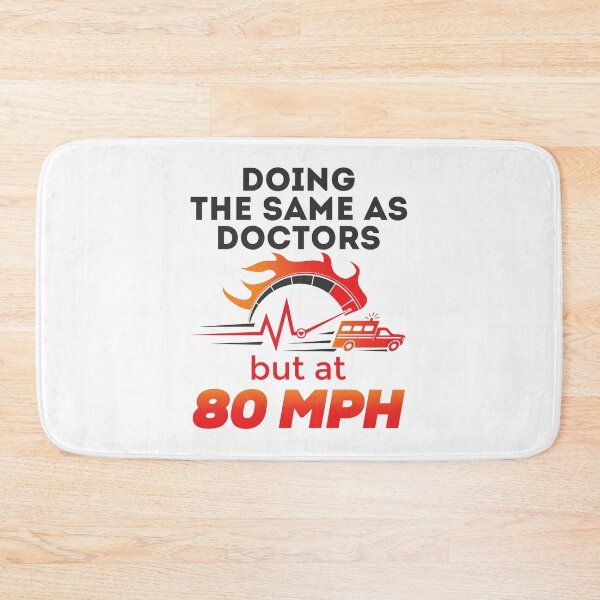 Item preview, Funny EMT Paramedic Doing the Same as Doctors But at 80 MPH designed and sold by jaygo.