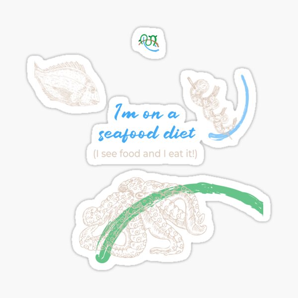 Seafood diet! Sticker