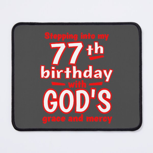 Item preview, Stepping into my 77th birthday with GODs grace and mercy designed and sold by giftfromheart.