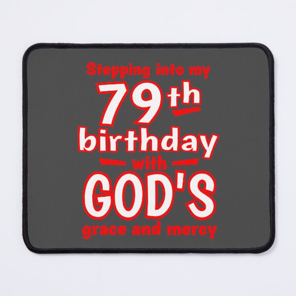 Item preview, Stepping into my 79th birthday with GODs grace and mercy designed and sold by giftfromheart.