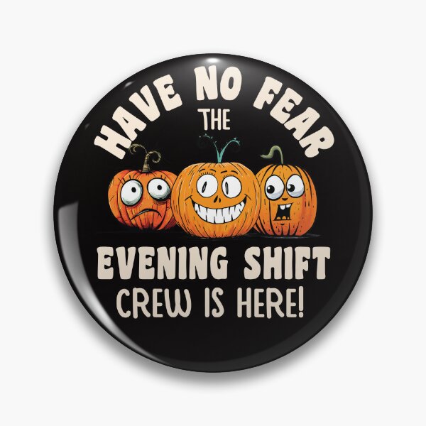 Item preview, Have No Fear The  Evening Shift Crew is Here - Halloween Gift For Factory, Nursing, Warehouse Workers And More designed and sold by TaraGbear.