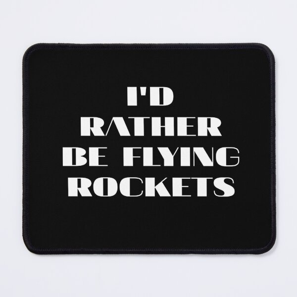 Item preview, I'D RATHER BE FLYING ROCKETS  designed and sold by Andersong.