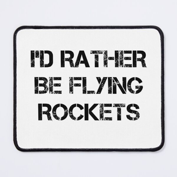 Item preview, I'D RATHER BE FLYING ROCKETS designed and sold by Andersong.