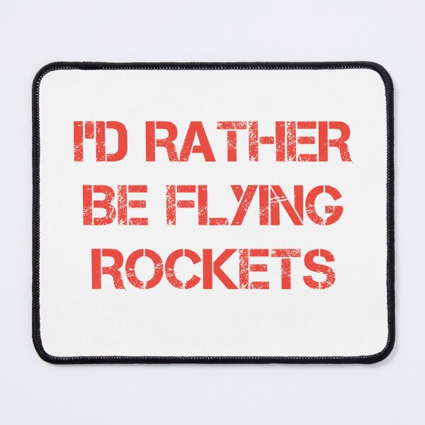 Item preview, I'D RATHER BE FLYING ROCKETS designed and sold by Andersong.
