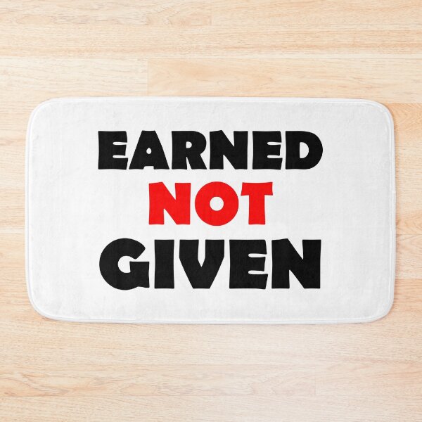 Item preview, Earned Not Given designed and sold by UDDesign.